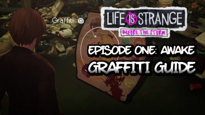 Life Is Strange Before the Storm Graffiti Guide