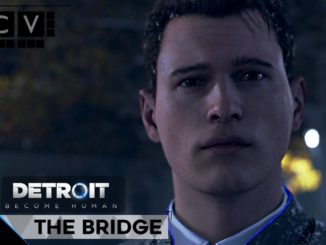 Detroit: Become Human The Bridge Walkthrough