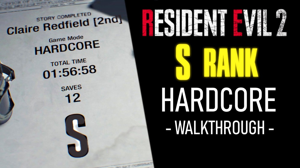 Resident Evil 2 19 S Rank Hardcore Walkthrough Agoxen