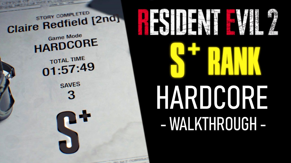 Finished all 4 scenarios on Hardcore with S+ Rank and no saves. Absolutely  love this game. : r/ResidentEvil2Remake