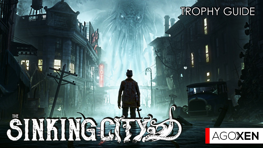 The Sinking City Trophy Guide Achievements Agoxen