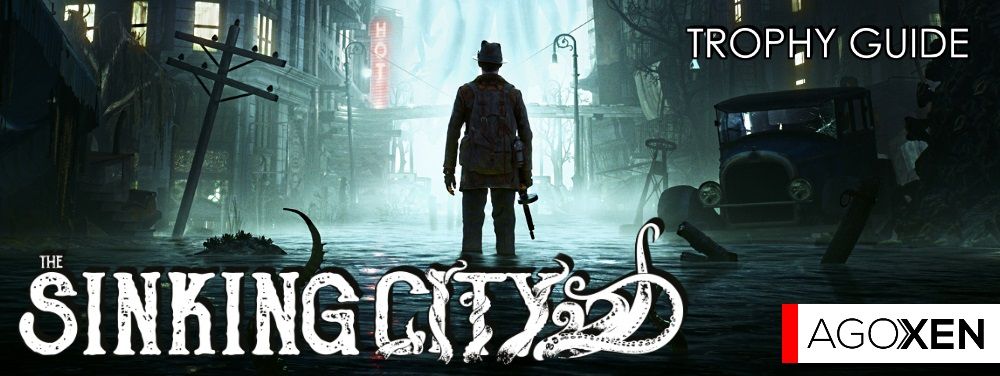 The Sinking City Trophy Guide Achievements Agoxen